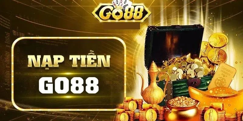 Nạp tiền Go88 để làm gì